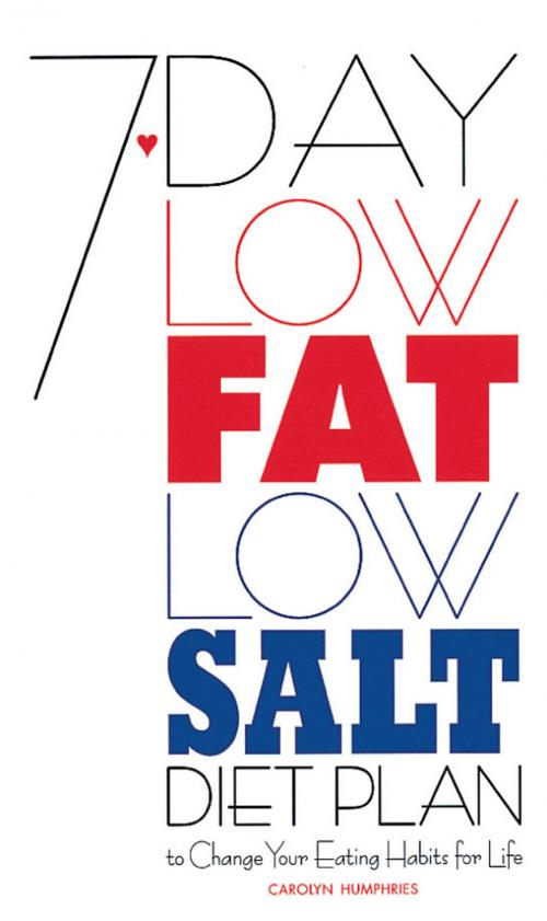 Cover of the book 7-Day Low Fat/Low Salt Diet Plan by Carolyn Humphries, W. Foulsham & Co. Ltd