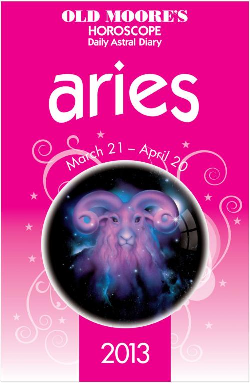 Cover of the book Old Moore's Horoscope 2013 Aries by Dr Francis Moore, W. Foulsham & Co. Ltd