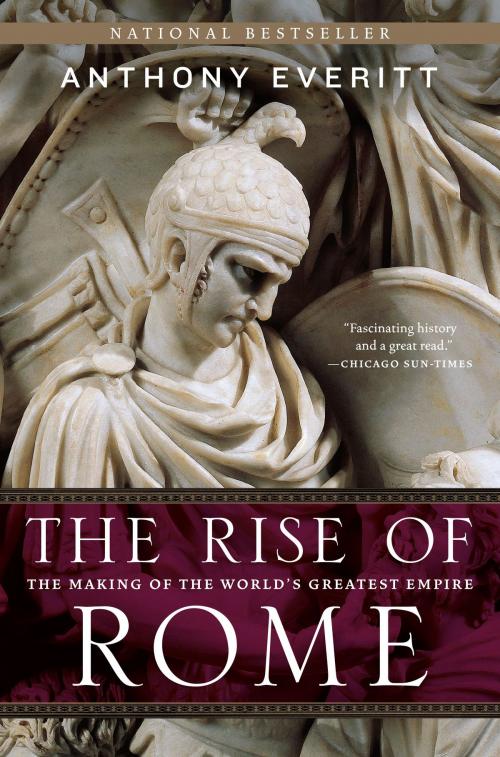 Cover of the book The Rise of Rome by Anthony Everitt, Random House Publishing Group