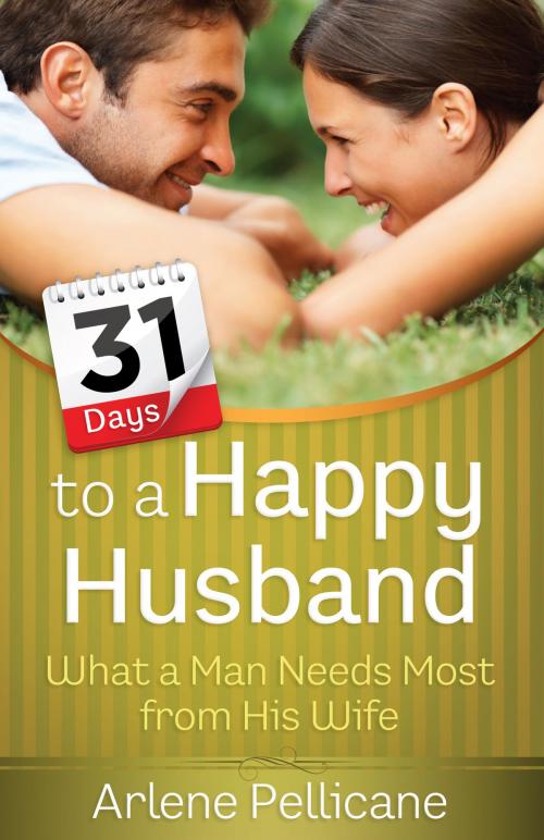 Cover of the book 31 Days to a Happy Husband by Arlene Pellicane, Harvest House Publishers