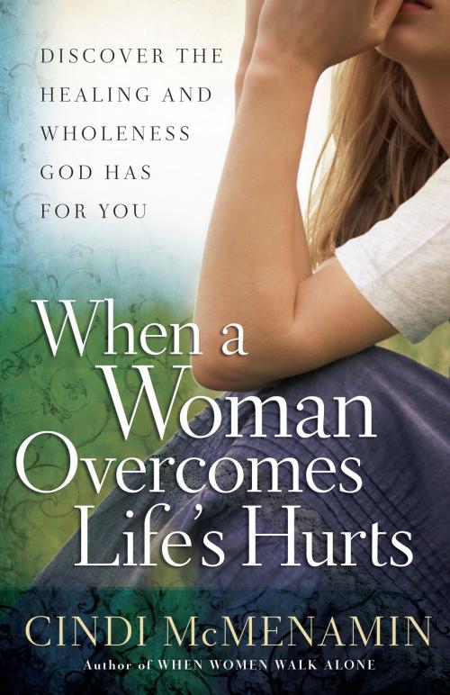 Cover of the book When a Woman Overcomes Life's Hurts by Cindi McMenamin, Harvest House Publishers