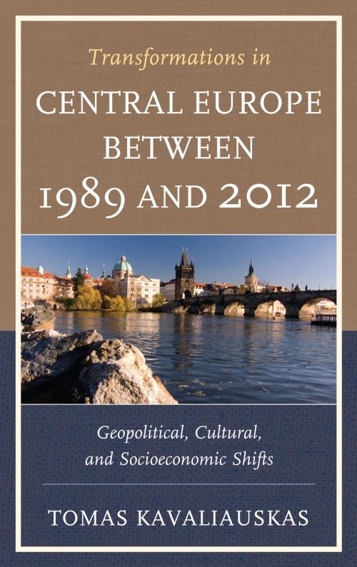 Cover of the book Transformations in Central Europe between 1989 and 2012 by Tomas Kavaliauskas, Lexington Books