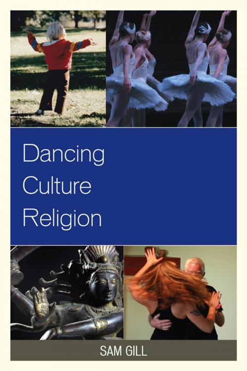 Cover of the book Dancing Culture Religion by Sam Gill, Richard Carp, Rebecca Sachs Norris, Lexington Books