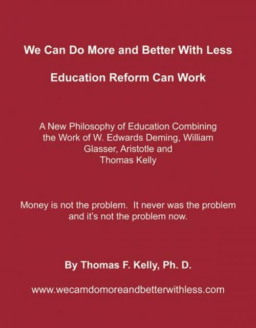 Cover of the book We Can Do More and Better With Less by Thomas F. Kelly, Infinity Publishing
