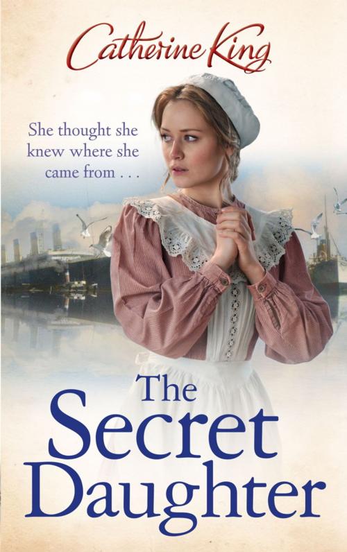 Cover of the book The Secret Daughter by Catherine King, Little, Brown Book Group