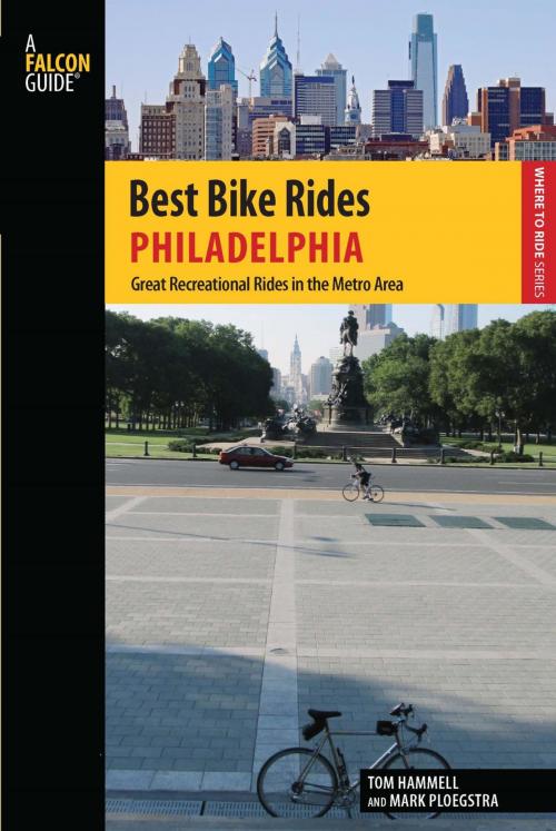 Cover of the book Best Bike Rides Philadelphia by Tom Hammell, Mark Ploegstra, Falcon Guides