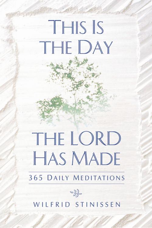 Cover of the book This Is the Day the Lord Has Made by Wilfrid Stinissen, Liguori Publications