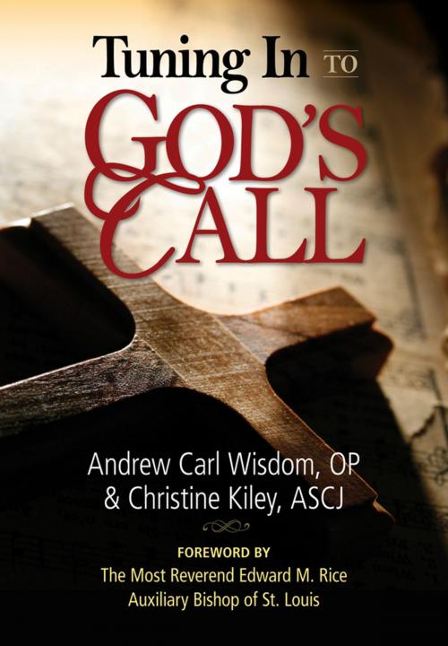 Cover of the book Tuning In to God’s Call by Andrew Carl Wisdom, OP, Christine Kiley, ASCJ, Liguori Publications