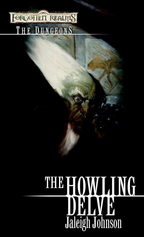 Cover of the book Howling Delve by Jaleigh Johnson, Wizards of the Coast Publishing