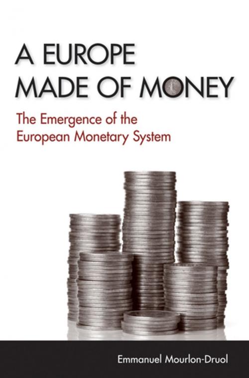 Cover of the book A Europe Made of Money by Emmanuel Mourlon-Druol, Cornell University Press