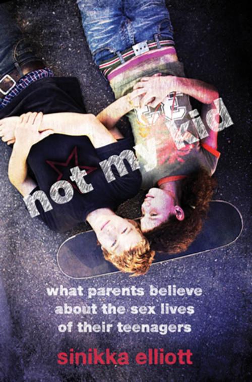 Cover of the book Not My Kid by Sinikka Elliott, NYU Press