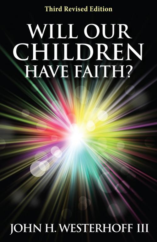 Cover of the book Will Our Children Have Faith? Third Revised Edition by John H. Westerhoff III, Church Publishing Inc.