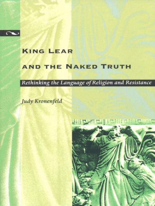 Cover of the book King Lear and the Naked Truth by Judy Kronenfeld, Duke University Press
