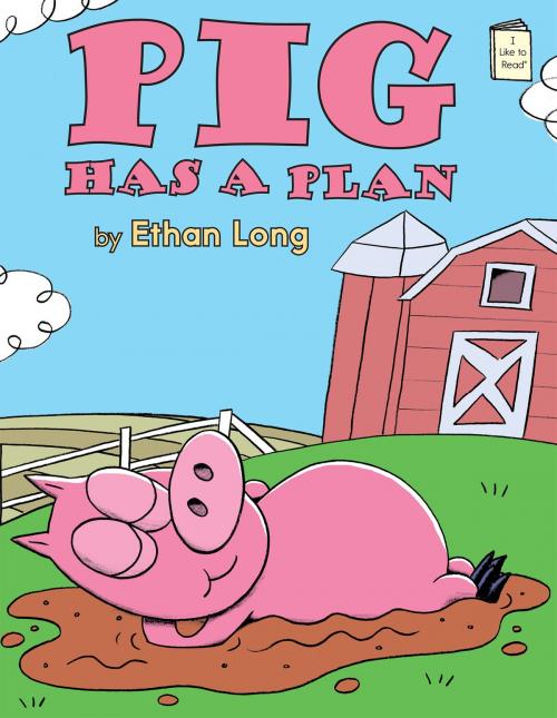Cover of the book Pig Has a Plan by Ethan Long, Holiday House