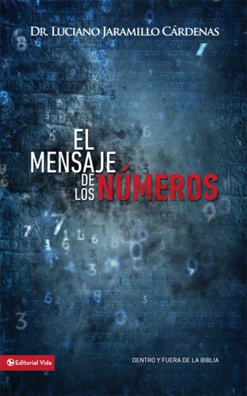 Cover of the book El mensaje de los números by Luciano Jaramillo Cárdenas, Vida
