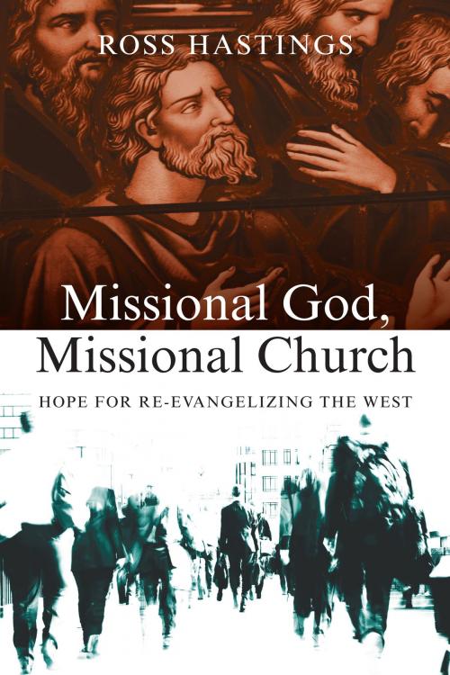 Cover of the book Missional God, Missional Church by Ross Hastings, IVP Academic