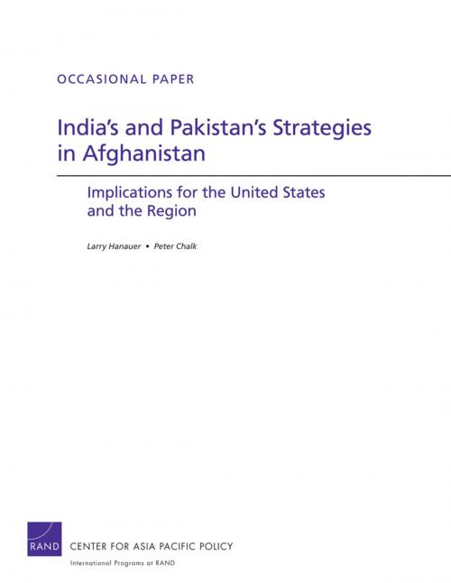 Cover of the book India's and Pakistan's Strategies in Afghanistan by Larry Hanauer, Peter Chalk, RAND Corporation