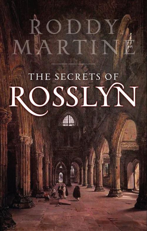 Cover of the book The Secrets of Rosslyn by Roddy Martine, Birlinn