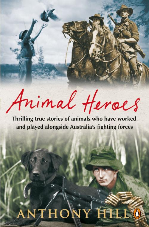 Cover of the book Animal Heroes by Anthony Hill, Penguin Books Ltd