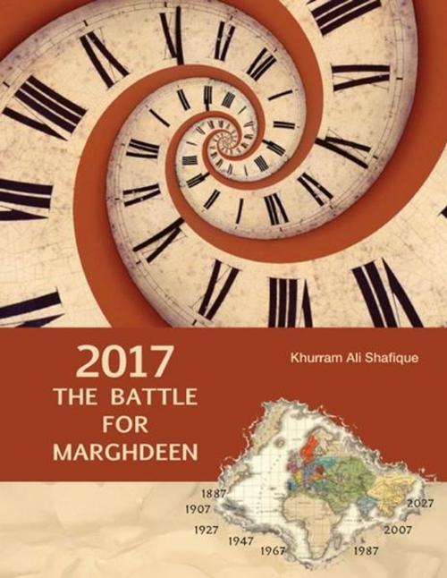 Cover of the book 2017: The Battle for Marghdeen by Khurram Shafique, Khurram Shafique