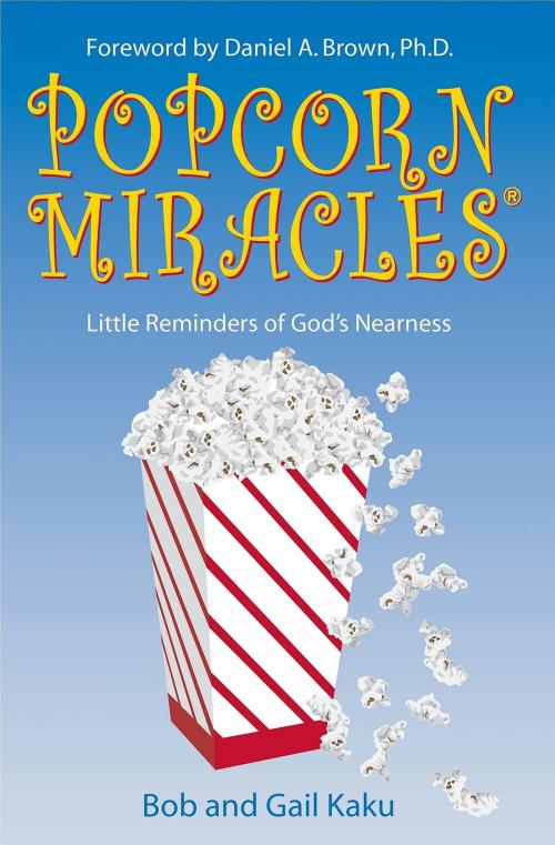 Cover of the book Popcorn Miracles by Bob and Gail Kaku, Bob and Gail Kaku