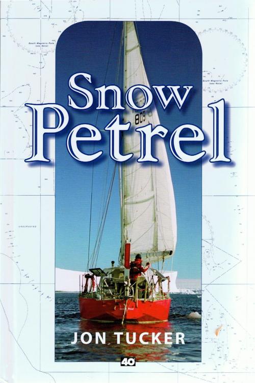Cover of the book Snow Petrel by Jon Tucker, 40 degrees south