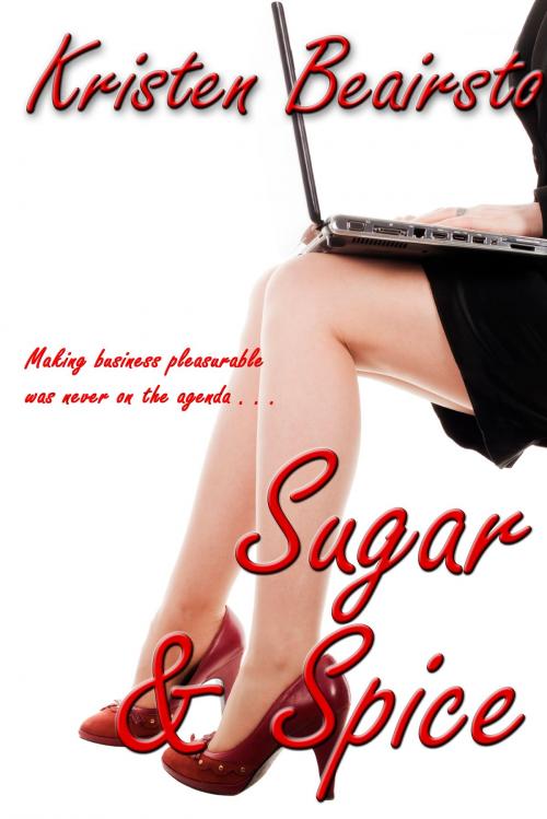 Cover of the book Sugar & Spice by Kristen Beairsto, Kristen Beairsto