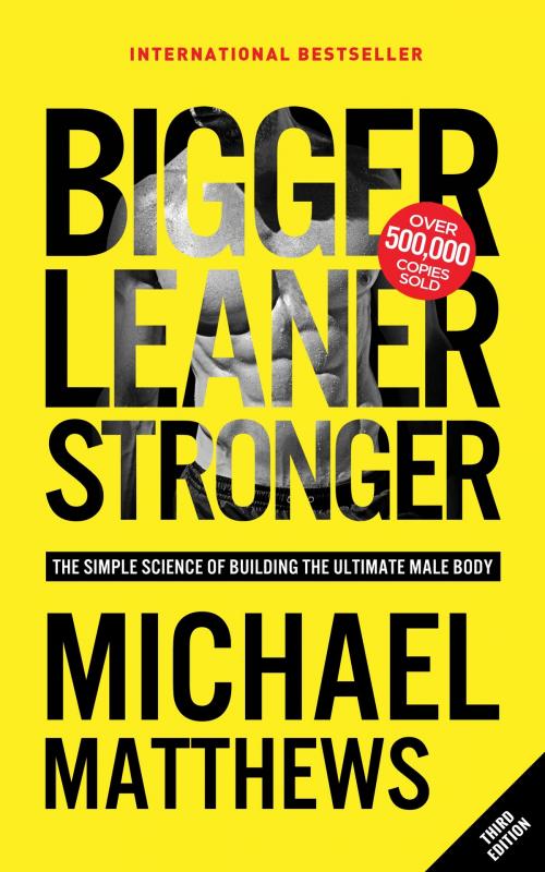 Cover of the book Bigger Leaner Stronger by Michael Matthews, Oculus Publishers