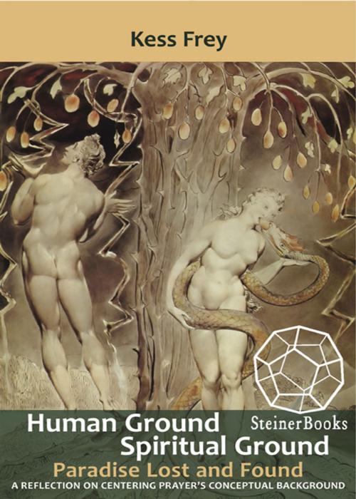 Cover of the book Human Ground, Spiritual Ground by Kess Frey, SteinerBooks