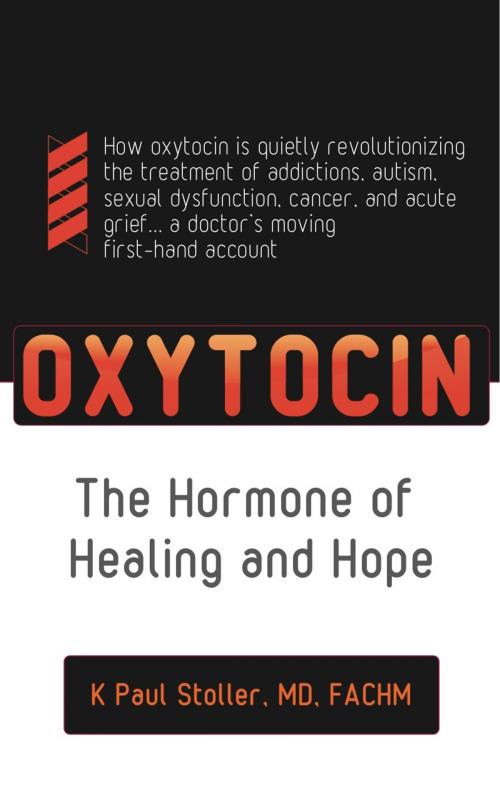 Cover of the book Oxytocin by K. Paul Stoller, Dream Treader Press