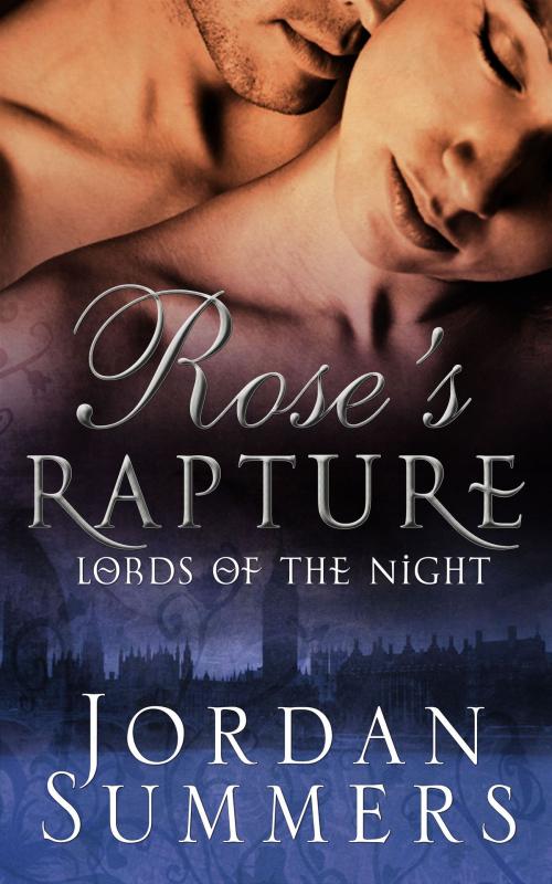 Cover of the book Lords of the Night 2: Rose's Rapture by Jordan Summers, Jordan Summers