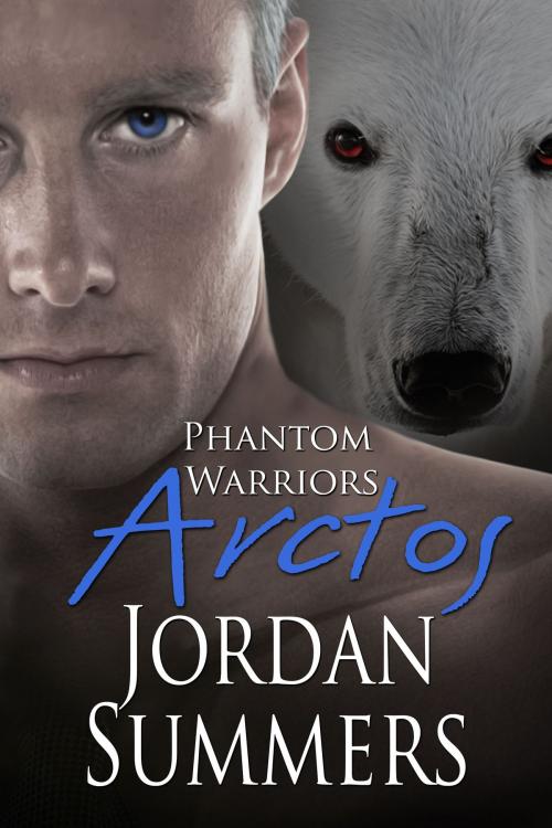 Cover of the book Phantom Warriors 4: Arctos by Jordan Summers, Jordan Summers