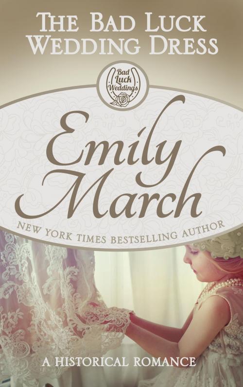 Cover of the book The Bad Luck Wedding Dress by Emily March, Emily March Books