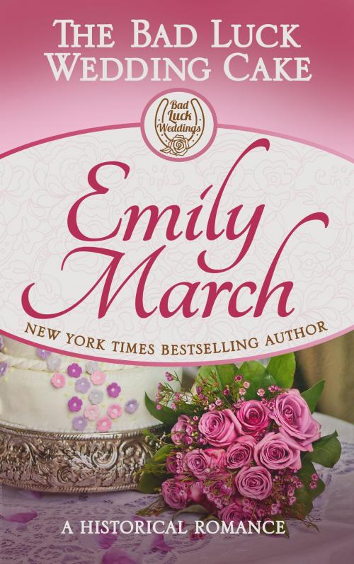 Cover of the book The Bad Luck Wedding Cake by Emily March, Emily March Books