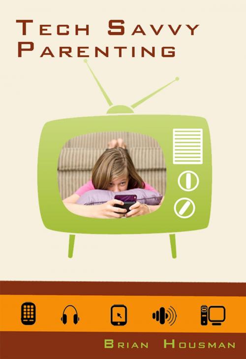 Cover of the book Tech Savvy Parenting by Brian Housman, Awakenings Press