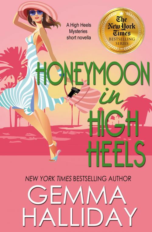 Cover of the book Honeymoon in High Heels by Gemma Halliday, Gemma Halliday