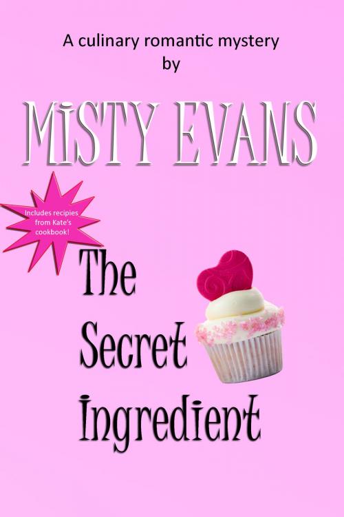 Cover of the book The Secret Ingredient by Misty Evans, Beach Path Publishing, LLC