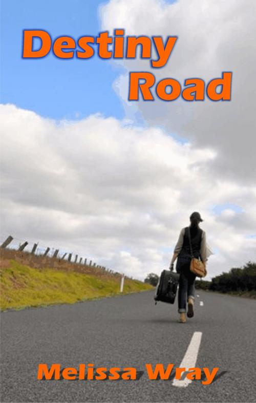 Cover of the book Destiny Road by Melissa Wray, Morris Publishing Australia