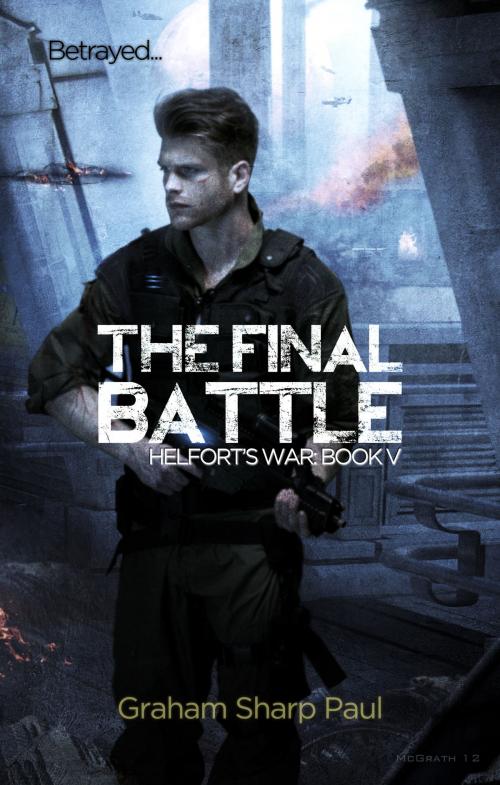 Cover of the book The Final Battle: Helfort's War Book 5 by Graham Sharp Paul, Graham Sharp Paul