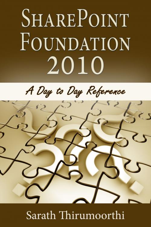 Cover of the book SharePoint Foundation 2010 A Day to Day Reference by Sarath Thirumoorthi, Sarath Thirumoorthi