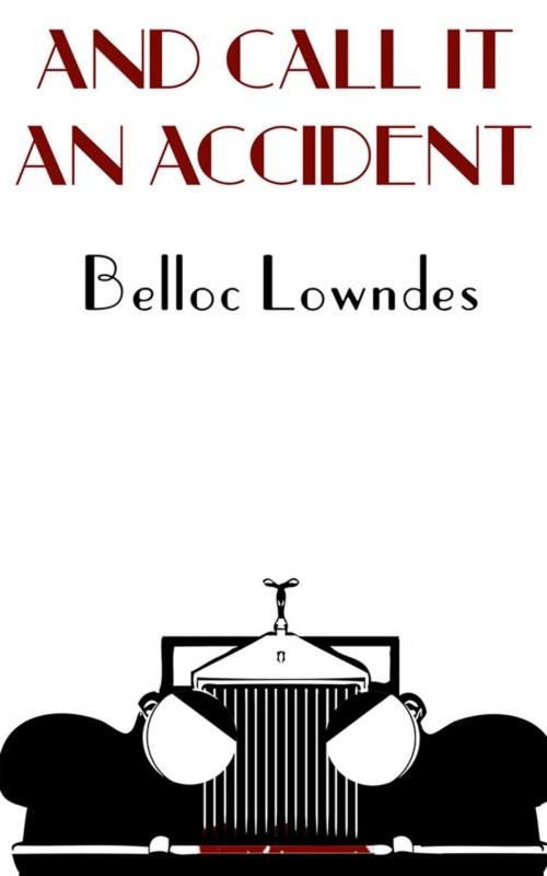 Cover of the book And Call It an Accident by Belloc Lowndes, St. Swithin Press