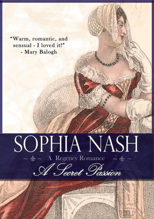 Cover of the book A Secret Passion by Sophia Nash, Sophia Nash