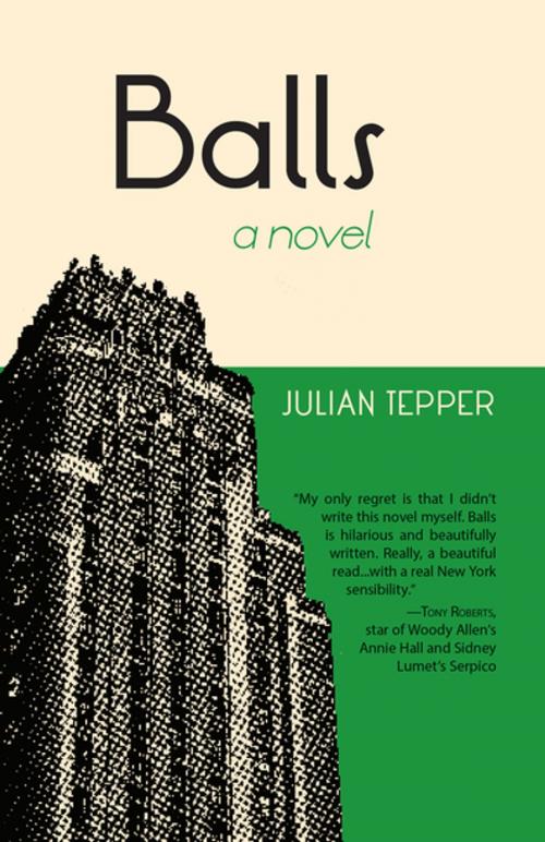Cover of the book Balls: A Novel by Julian Tepper, Rare Bird Books