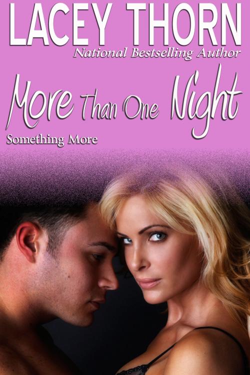 Cover of the book More Than One Night by Lacey Thorn, Lacey Thorn Publishing