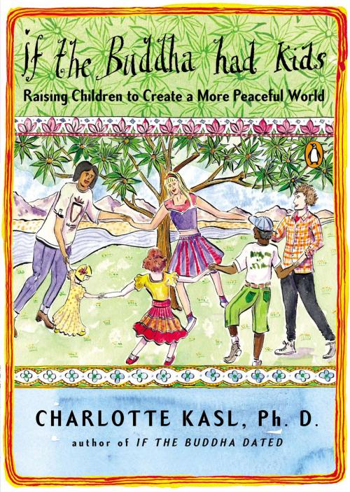 Cover of the book If the Buddha Had Kids by Charlotte Kasl, Penguin Publishing Group