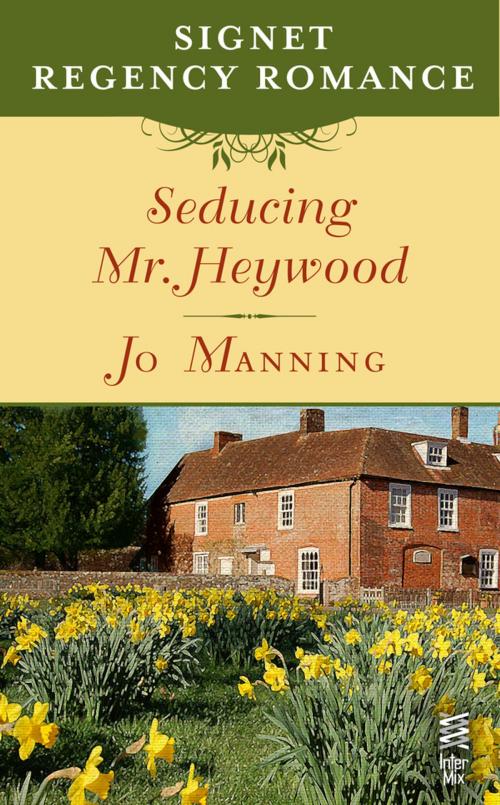 Cover of the book Seducing Mr. Heywood by Jo Manning, Penguin Publishing Group