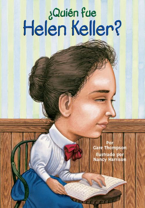 Cover of the book ¿Quién fue Helen Keller? by Gare Thompson, Who HQ, Penguin Young Readers Group
