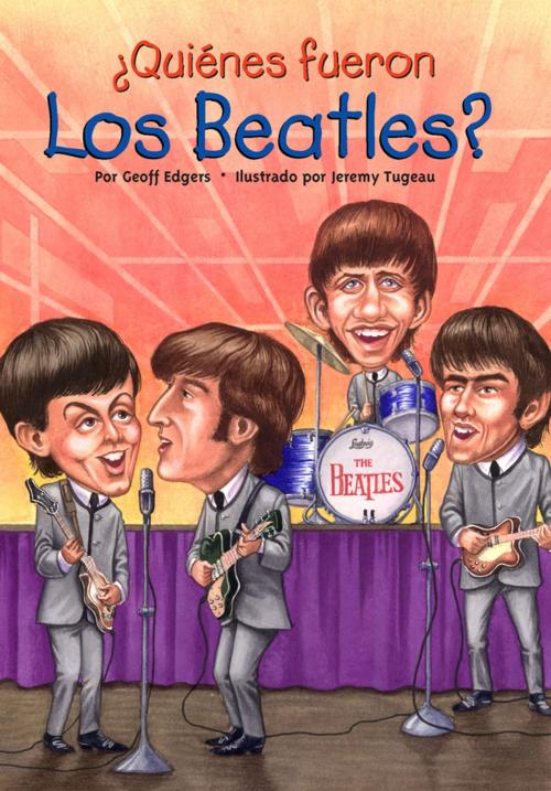 Cover of the book ¿Quiénes fueron los Beatles? by Geoff Edgers, Who HQ, Penguin Young Readers Group