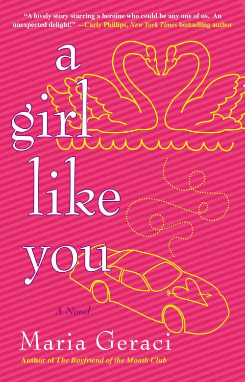 Cover of the book A Girl Like You by Maria Geraci, Penguin Publishing Group