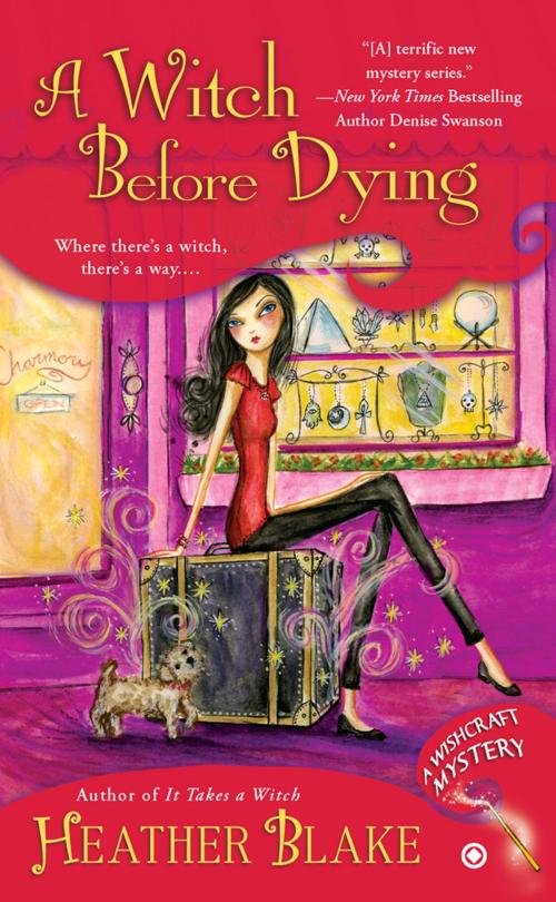 Cover of the book A Witch Before Dying by Heather Blake, Penguin Publishing Group